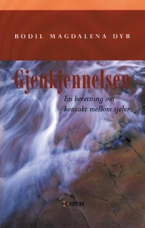 Gjenkjennelsen : en beretning om kontakt mellom sjeler