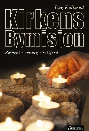 Kirkens bymisjon : respekt, omsorg, rettferd