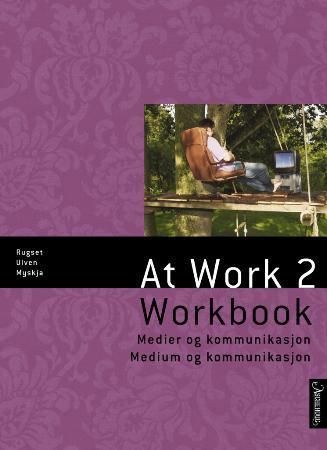 At work 2 : medier og kommunikasjon : medium og kommunikasjon : workbook