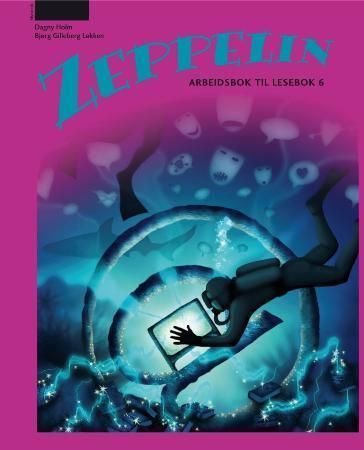 Zeppelin 6 : norsk for barnetrinnet. Arbeidsbok til lesebok