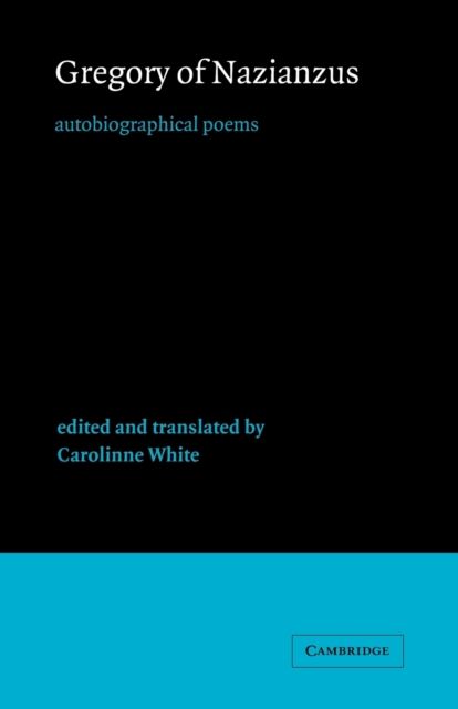Gregory of Nazianzus : Autobiographical Poems
