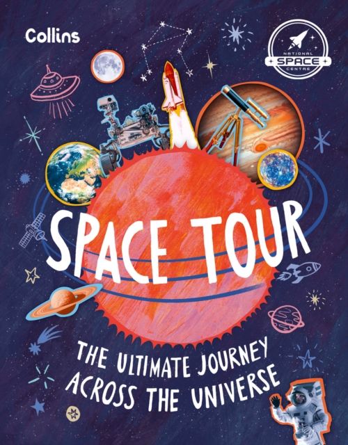 Space Tour : The Ultimate Journey Across the Universe