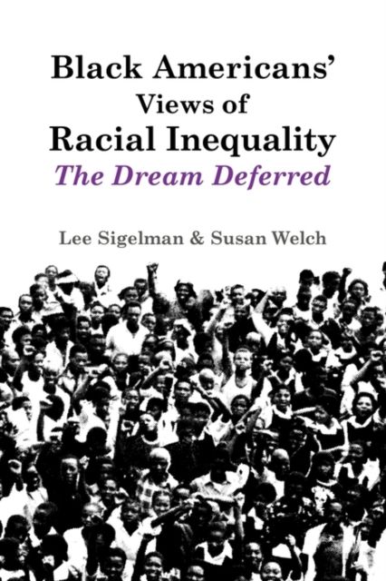 Black Americans' Views of Racial Inequality : The Dream Deferred