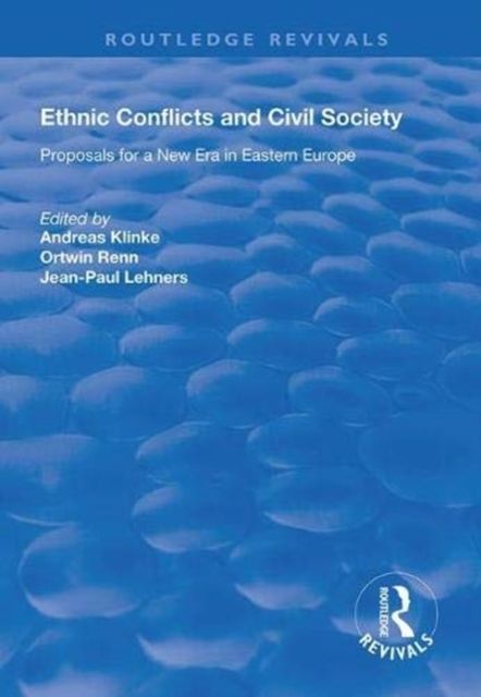 Ethnic Conflicts and Civil Society : Proposals for a New Era in Eastern Europe
