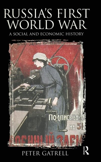 Russia's First World War : A Social and Economic History