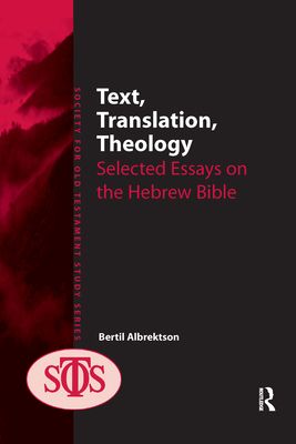 Text, Translation, Theology : Selected Essays on the Hebrew Bible