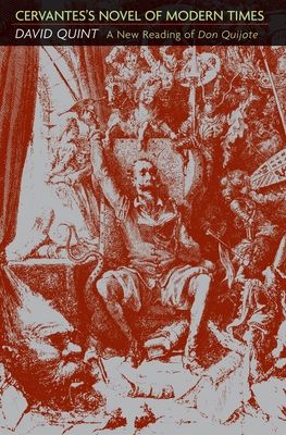Cervantes's Novel of Modern Times : A New Reading of Don Quijote