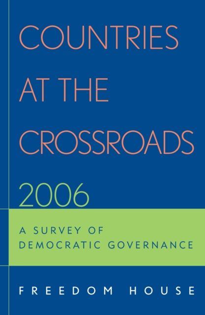 Forsidebilde av Countries at the Crossroads 2006 : A Survey of Democratic Governance