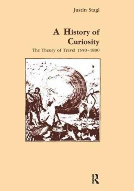 A History of Curiosity : The Theory of Travel 1550-1800