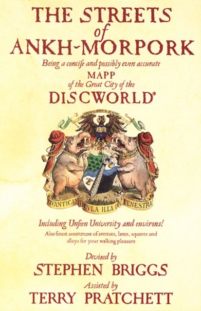 The Streets Of Ankh-Morpork : the principal city of Sir Terry Pratchett’s much-loved Discworld, mapped for the very first time