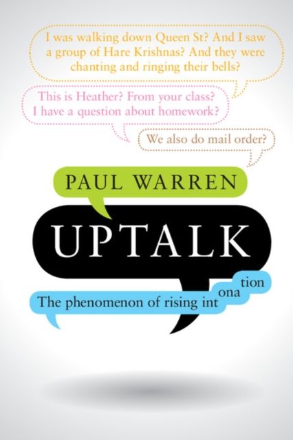 Uptalk : The Phenomenon of Rising Intonation