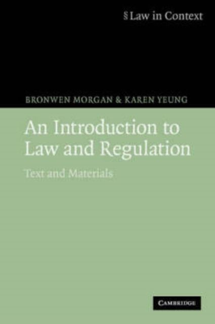 An Introduction to Law and Regulation : Text and Materials