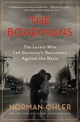 The Bohemians : The Lovers Who Led Germany's Resistance Against the Nazis