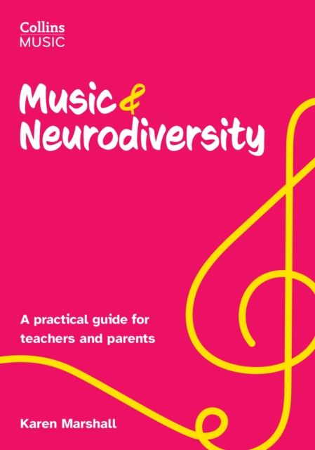 Music and Neurodiversity : A Practical Guide for Teachers and Parents