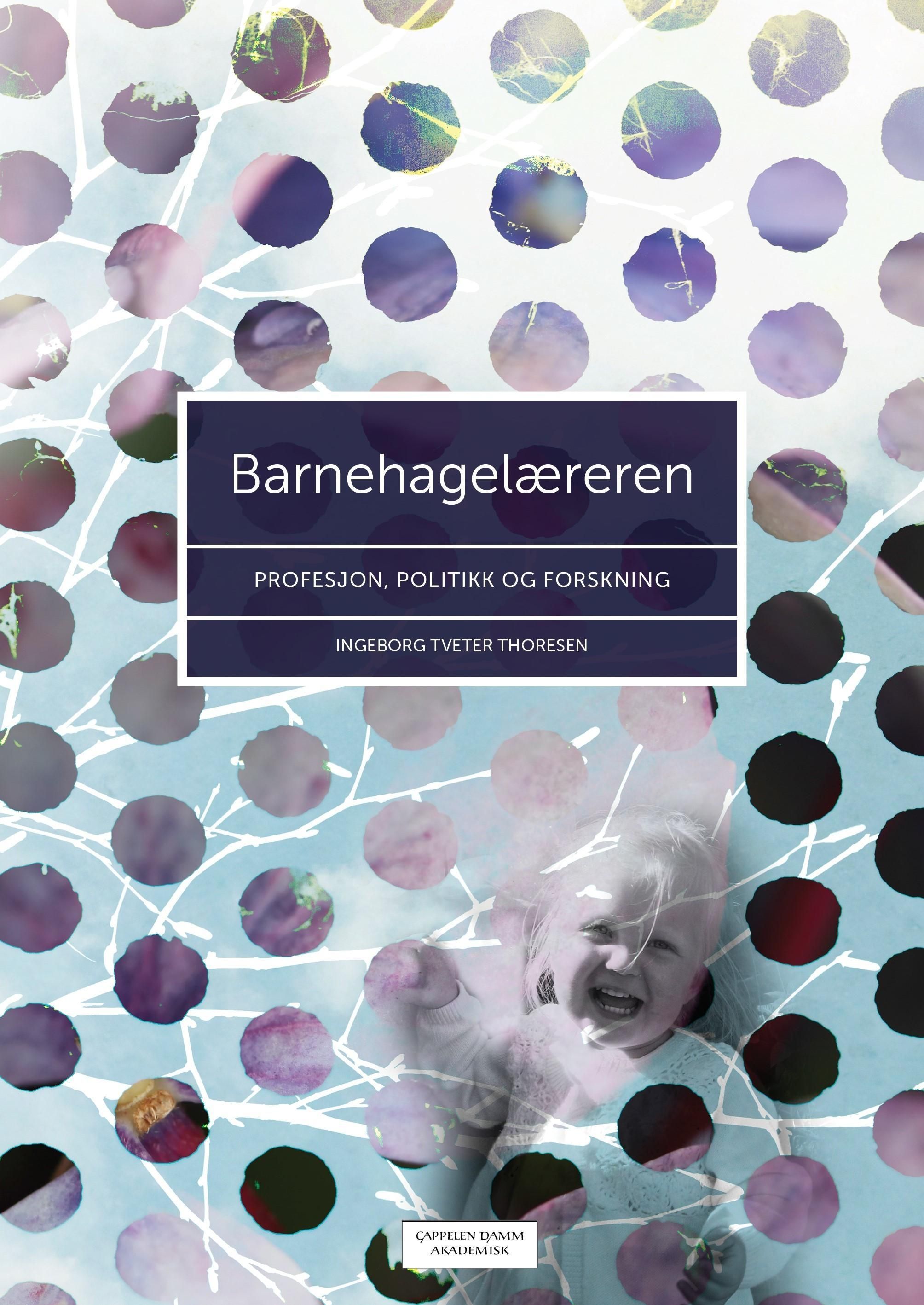 Barnehagelæreren : profesjon, politikk og forskning