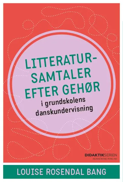 Forsidebilde av Litteratursamtaler efter gehør : i grundskolens danskundervisning