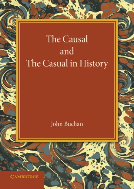 The Causal and the Casual in History : The Rede Lecture 1929