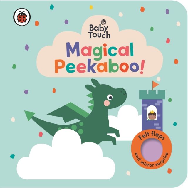 Baby Touch: Magical Peekaboo : A Felt Flap Playbook