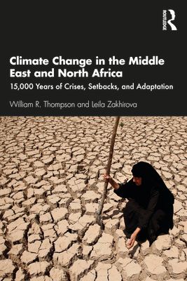 Climate Change in the Middle East and North Africa : 15,000 Years of Crises, Setbacks, and Adaptation