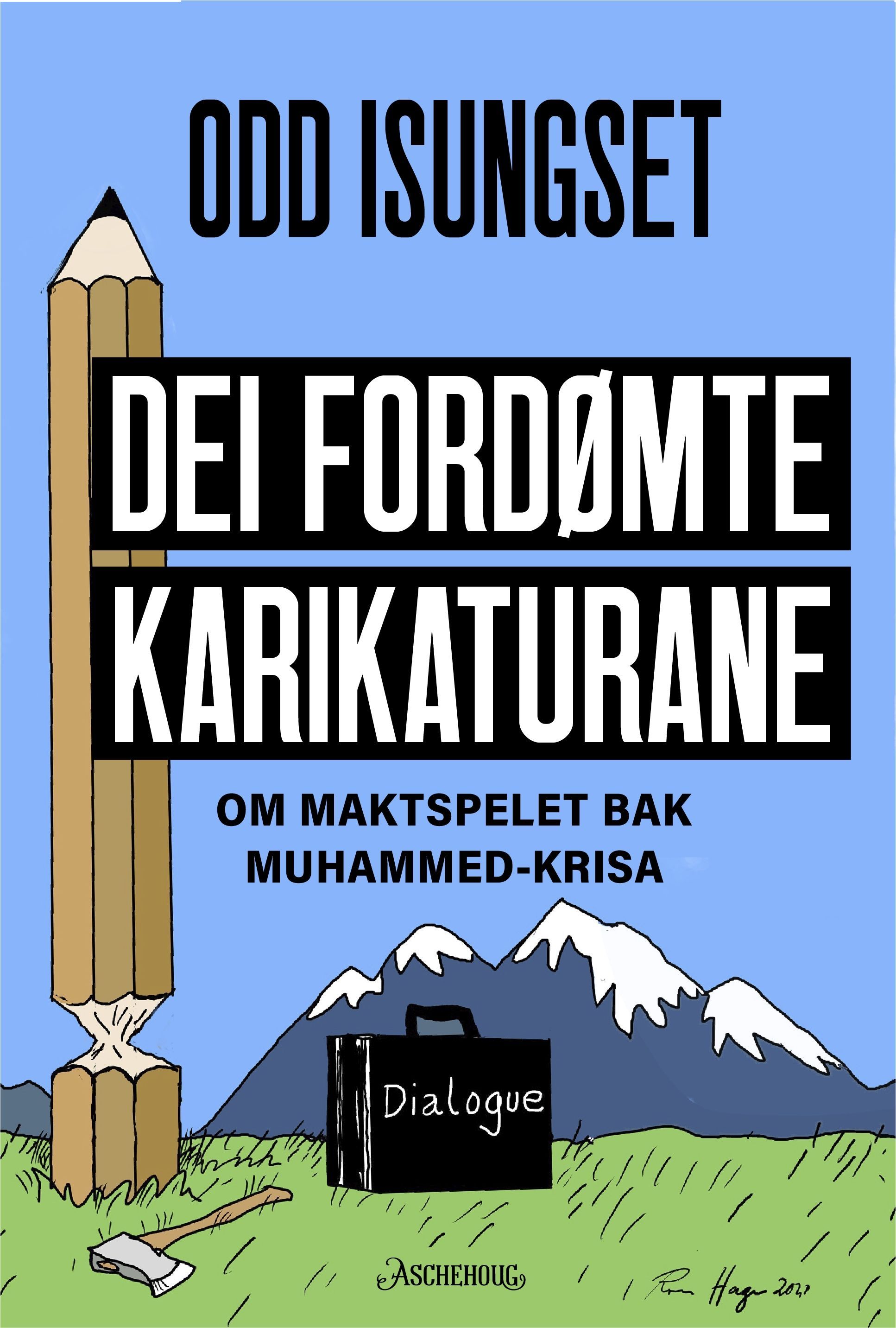 Dei fordømte karikaturane : om maktspelet bak Muhammed-krisa