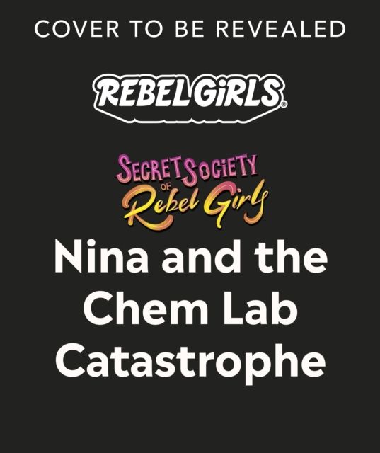 Nina and the Keeper of the Keystone : Secret Society of Rebel Girls
