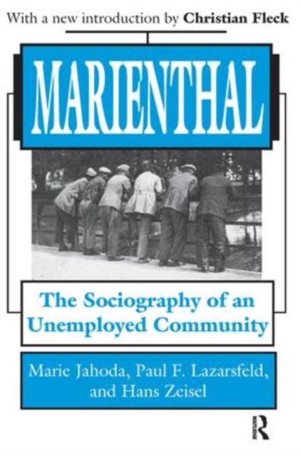 Marienthal : The Sociography of an Unemployed Community