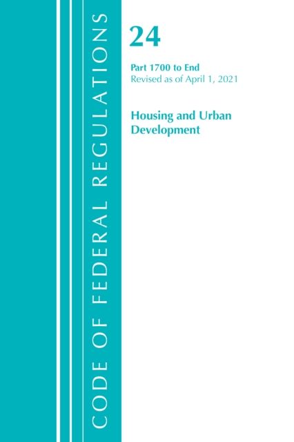 Code of Federal Regulations, Title 24 Housing and Urban Development 1700-End, Revised as of April 1, 2021