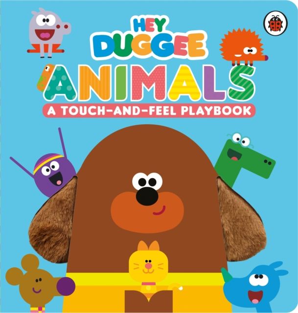 Hey Duggee: Animals : A Touch-and-Feel Playbook