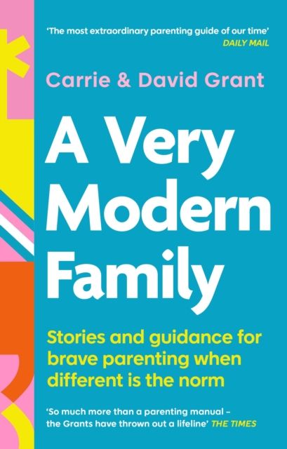 A Very Modern Family : Stories and guidance for brave parenting when different is the norm