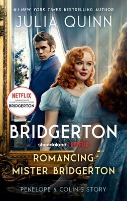 Romancing Mister Bridgerton [TV Tie-in] : Penelope & Colin's Story, The Inspiration for Bridgerton Season Three