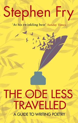 The Ode Less Travelled : A guide to writing poetry