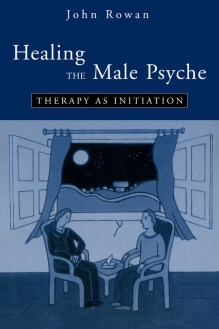 Healing the Male Psyche : Therapy as Initiation