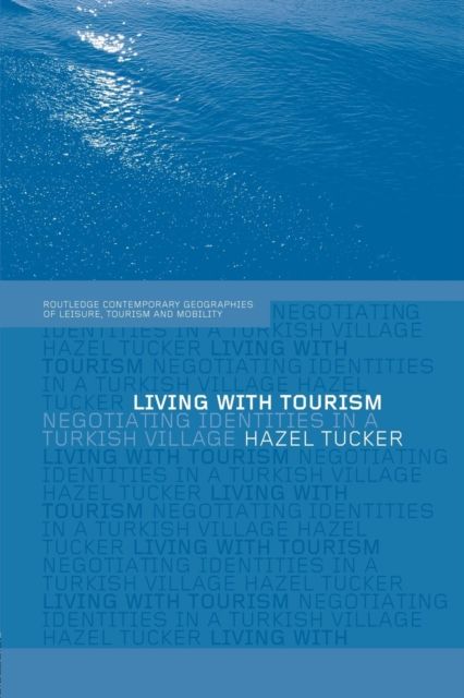 Living with Tourism : Negotiating Identities in a Turkish Village