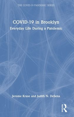 COVID-19 in Brooklyn : Everyday Life During a Pandemic