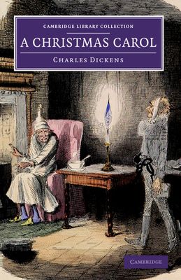A Christmas Carol : Being a Ghost Story of Christmas