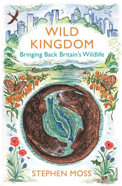 Wild Kingdom : Bringing Back Britain's Wildlife