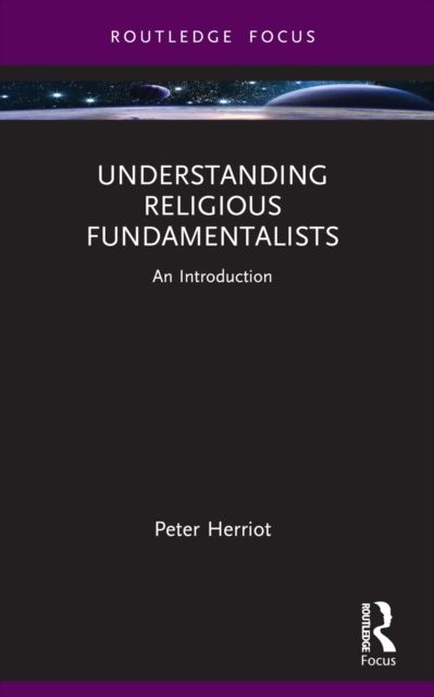 Understanding Religious Fundamentalists : An Introduction