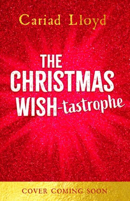The Christmas Wish-tastrophe : A magical festive adventure to entertain the whole family!