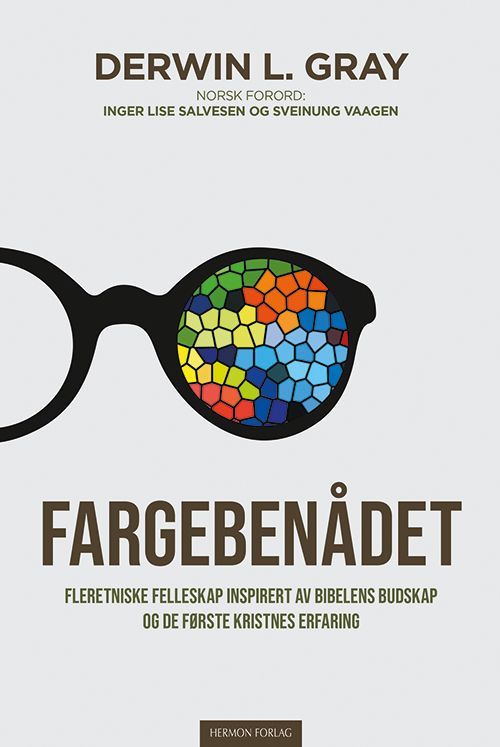 Fargebenådet : fleretniske fellesskap av bibelens budskap og de første kristnes erfaring