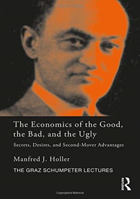 The Economics of the Good, the Bad and the Ugly : Secrets, Desires, and Second-Mover Advantages