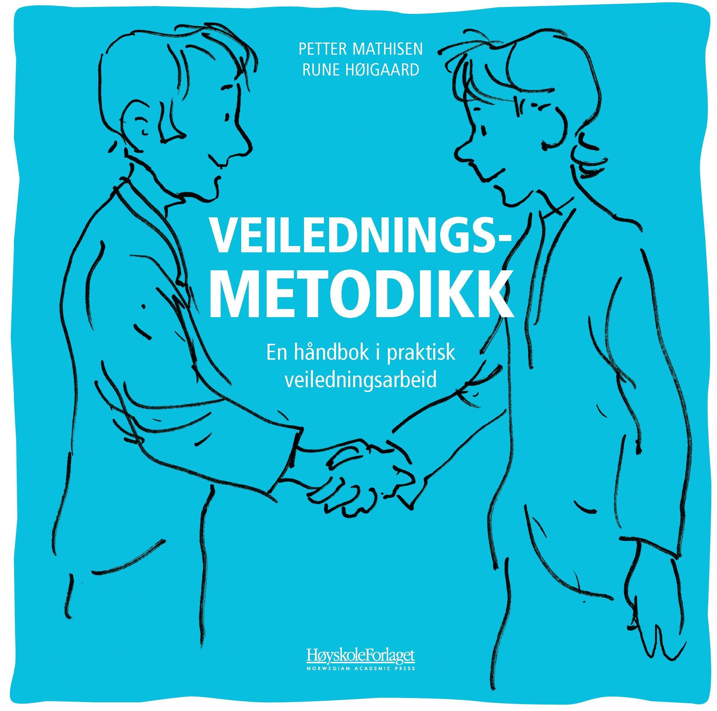 Veiledningsmetodikk : en håndbok i praktisk veiledningsarbeid