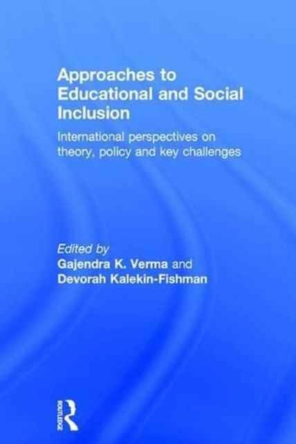 Approaches to Educational and Social Inclusion : International perspectives on theory, policy and key challenges
