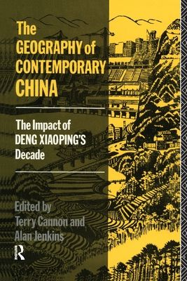 The Geography of Contemporary China : The Impact of Deng Xiaoping's Decade
