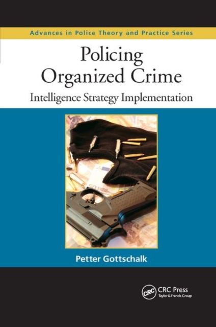 Policing Organized Crime : Intelligence Strategy Implementation