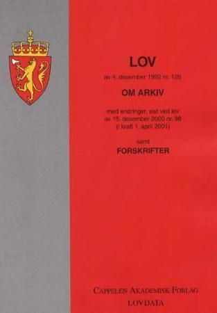Lov om arkiv av 4. desember 1992 nr. 126 : med endringer, sist i ved lov av 18. mai 2001 nr. 24 (i kraft 1. januar 2002) : samt forskrifter med endringer, sist ved forskrift av 2. juni nr. 587 (i kraft 1. juli 2005)