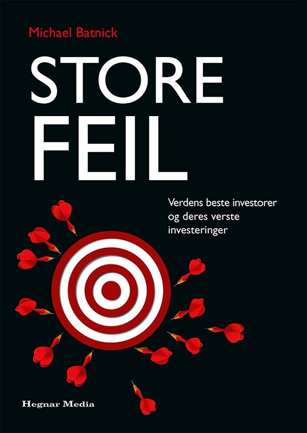 Store feil : verdens beste investorer og deres verste investeringer