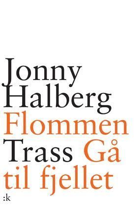 Trass, Flommen, Gå til fjellet