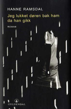 Jeg lukket døren bak ham da han gikk : roman