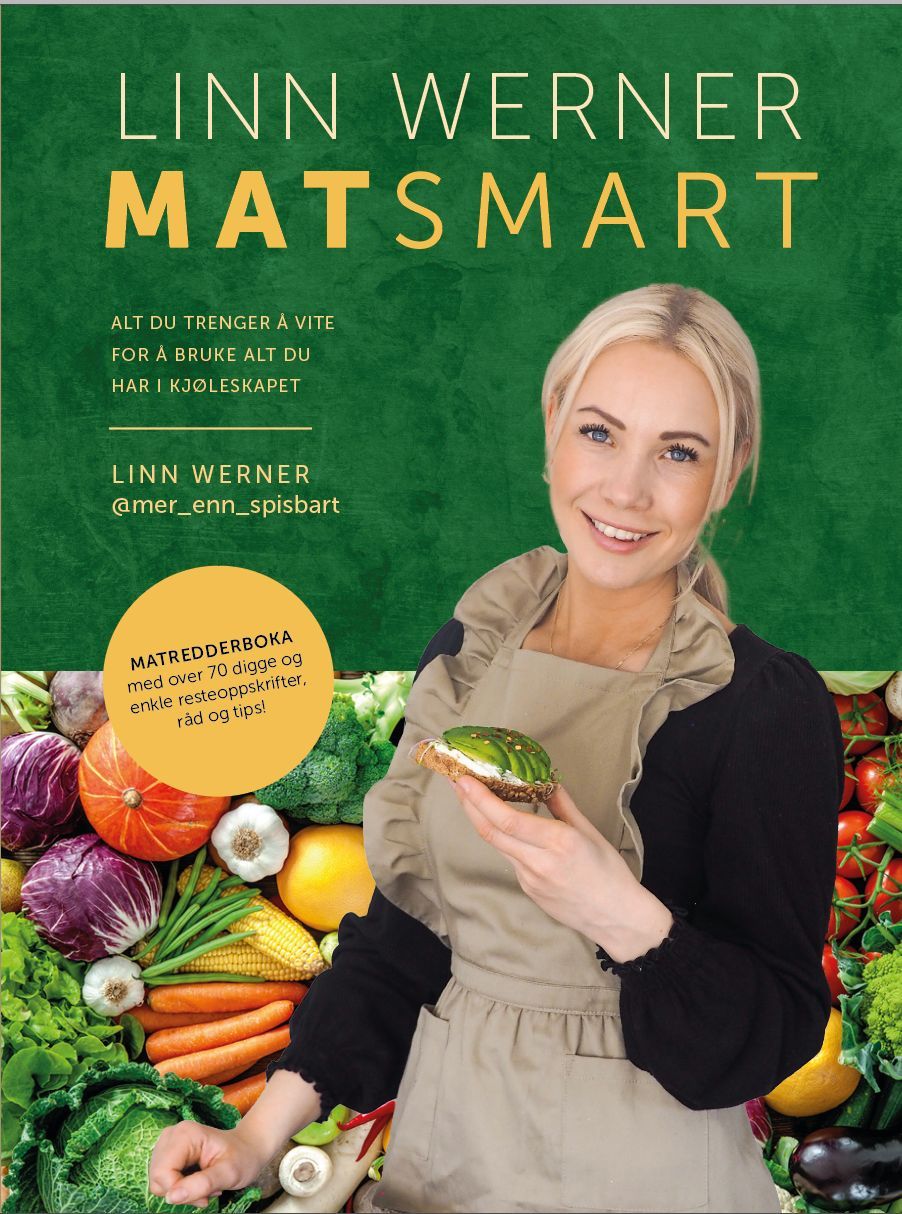 Matsmart : alt du trenger å vite for å spise opp alt du har i kjøleskapet!