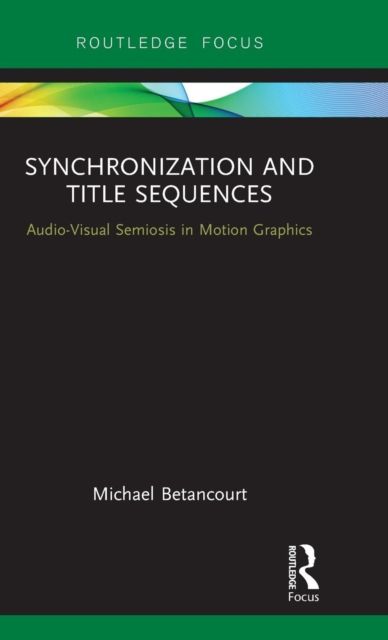 Synchronization and Title Sequences : Audio-Visual Semiosis in Motion Graphics